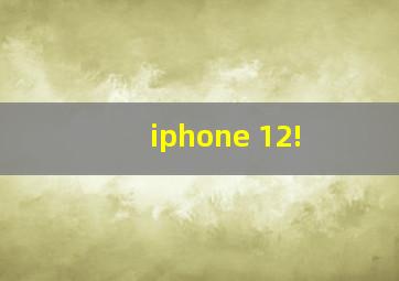 iphone 12!